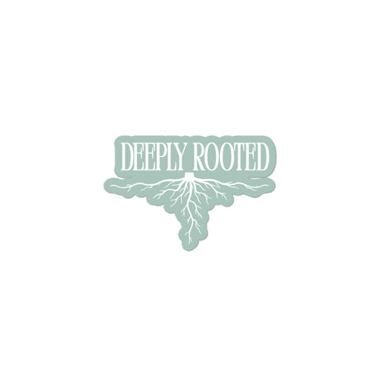 Deeply Rooted Sticker