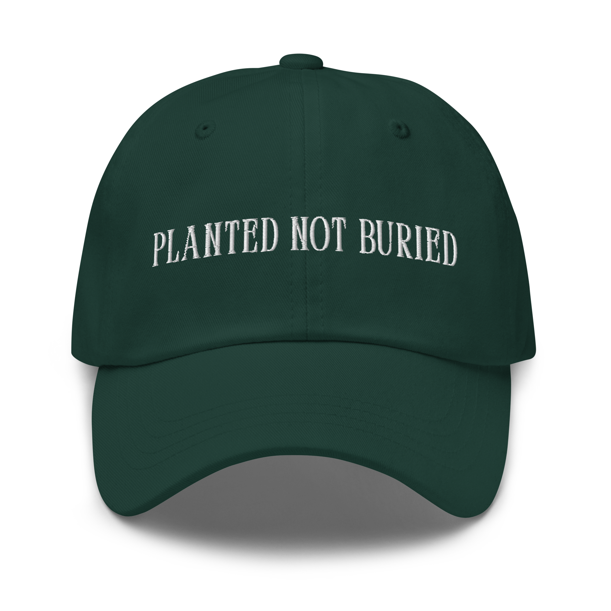 Planted Not Buried Hat