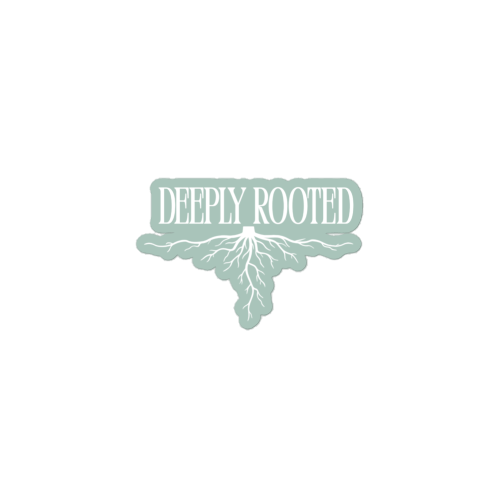 Deeply Rooted Sticker